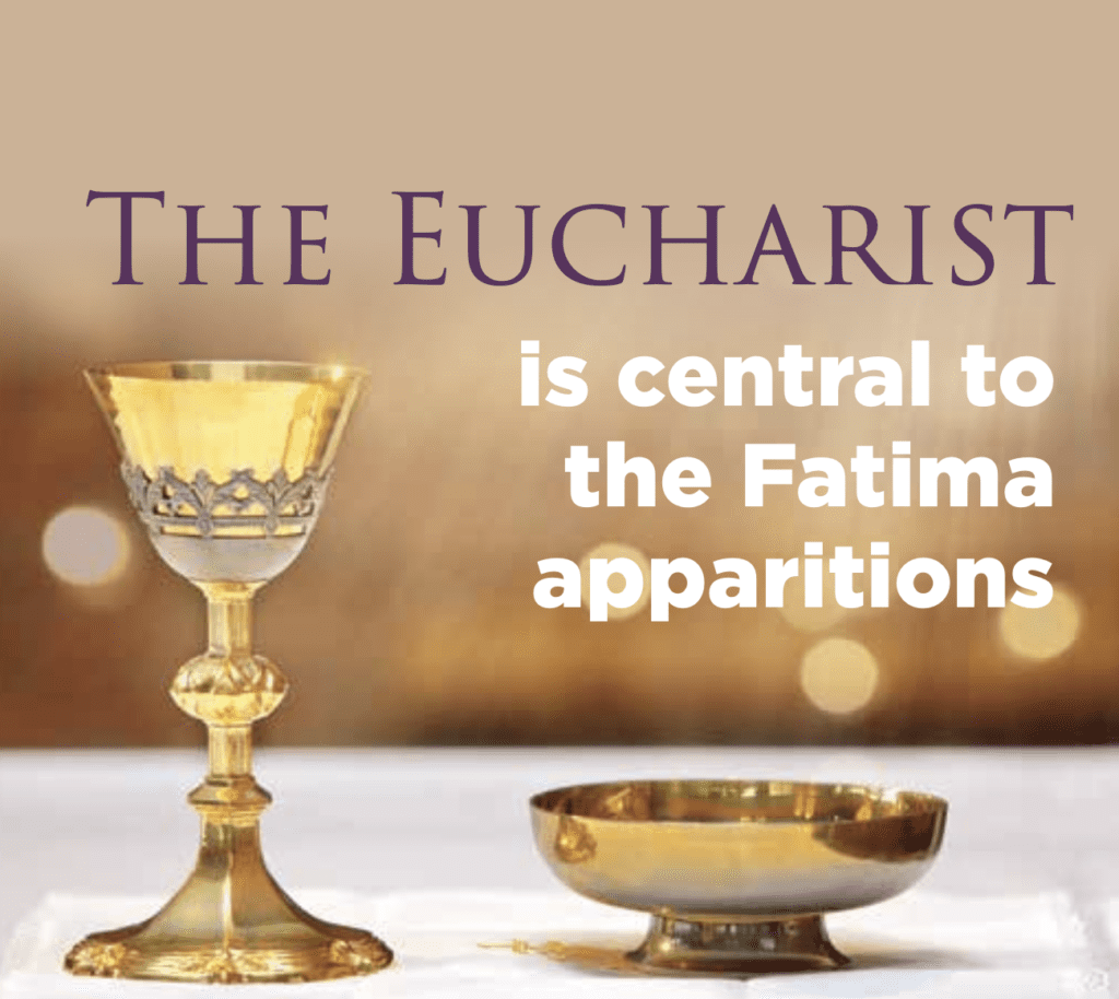The Eucharist is central to the Fatima apparitions
